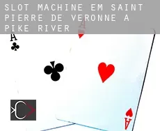 Slot machine em  Saint-Pierre-de-Véronne-à-Pike-River