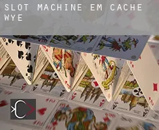 Slot machine em  Cache Wye
