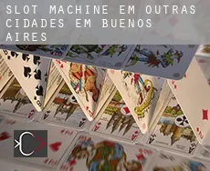 Slot machine em Outras cidades em Buenos Aires