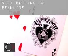Slot machine em  Pennline