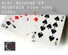 Slot machine em  Mountain View Park Condo