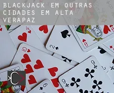 Blackjack em  Outras cidades em Alta Verapaz