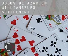 Jogos de azar em Williamsburg Settlement