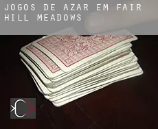 Jogos de azar em  Fair Hill Meadows