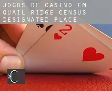 Jogos de casino em  Quail Ridge