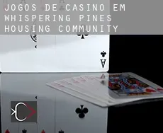 Jogos de casino em Whispering Pines Housing Community