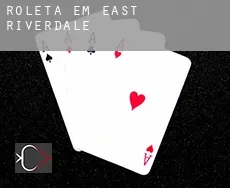 Roleta em  East Riverdale
