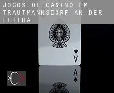 Jogos de casino em  Trautmannsdorf an der Leitha