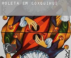 Roleta em  Coxquihui