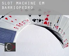 Slot machine em  Barriopedro