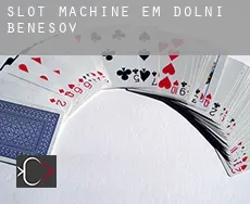 Slot machine em  Dolní Benešov