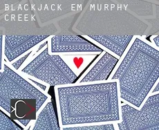 Blackjack em  Murphy Creek