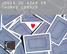 Jogos de azar em Thomas Corner