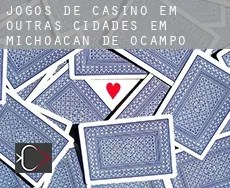 Jogos de casino em  Outras cidades em Michoacan de Ocampo