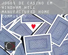 Jogos de casino em  Windham Hill Manufactured Home Community