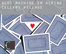 Slot machine em  Alpine Cellars Village