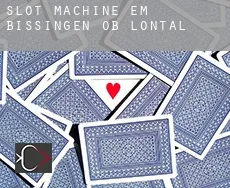Slot machine em  Bissingen ob Lontal