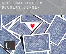 Slot machine em  Douglas Corner