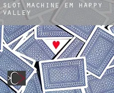 Slot machine em  Happy Valley