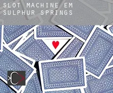 Slot machine em  Sulphur Springs