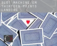 Slot machine em  Thirteen Points Landing