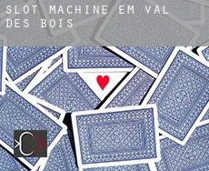 Slot machine em  Val-des-Bois