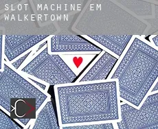 Slot machine em  Walkertown