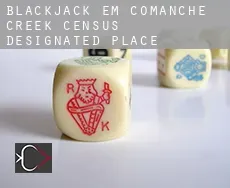 Blackjack em  Comanche Creek