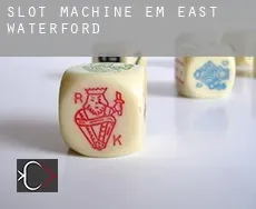 Slot machine em  East Waterford