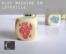 Slot machine em  Loysville