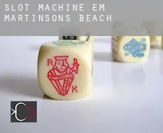 Slot machine em  Martinson's Beach