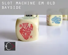 Slot machine em  Old Bayside