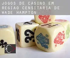 Jogos de casino em  Região Censitária de Wade Hampton