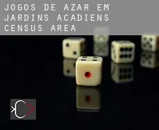 Jogos de azar em  Jardins-Acadiens (census area)