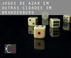 Jogos de azar em  Outras cidades em Brandenburg