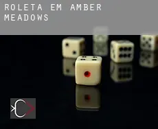 Roleta em  Amber Meadows