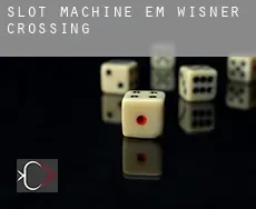 Slot machine em  Wisner Crossing