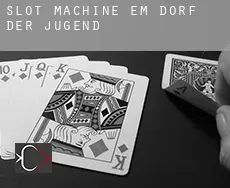Slot machine em Dorf der Jugend