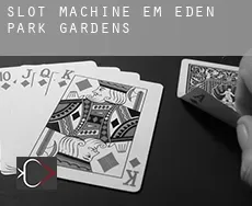 Slot machine em Eden Park Gardens