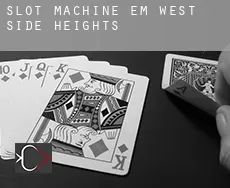Slot machine em  West Side Heights
