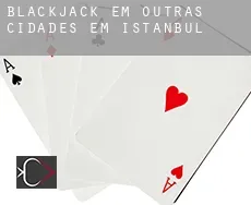 Blackjack em  Outras cidades em Istanbul