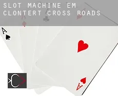 Slot machine em Clontert Cross Roads