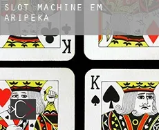 Slot machine em  Aripeka