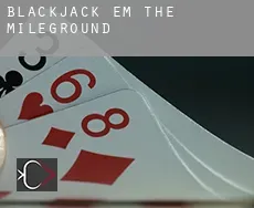 Blackjack em  The Mileground