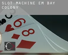Slot machine em  Bay Colony