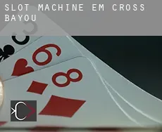 Slot machine em  Cross Bayou