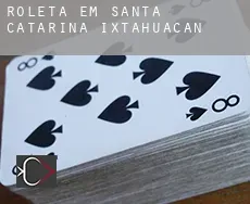 Roleta em  Santa Catarina Ixtahuacán