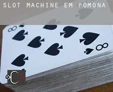Slot machine em  Pomona