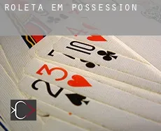 Roleta em  Possession