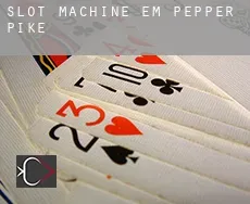 Slot machine em  Pepper Pike